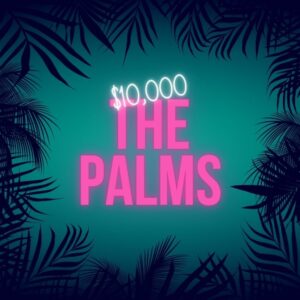 The Palms $10,000